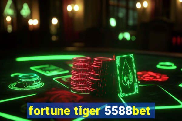 fortune tiger 5588bet