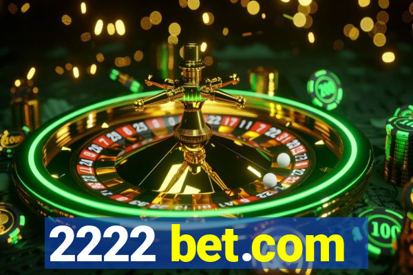 2222 bet.com