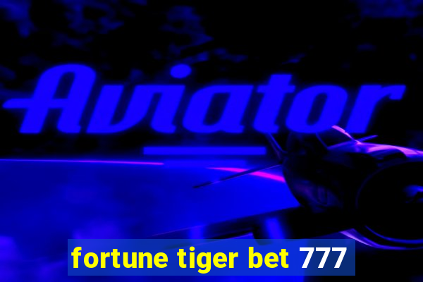 fortune tiger bet 777