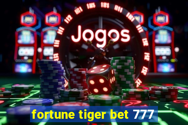 fortune tiger bet 777