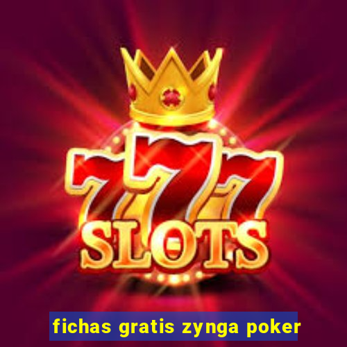 fichas gratis zynga poker