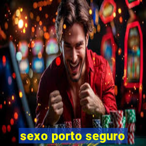 sexo porto seguro