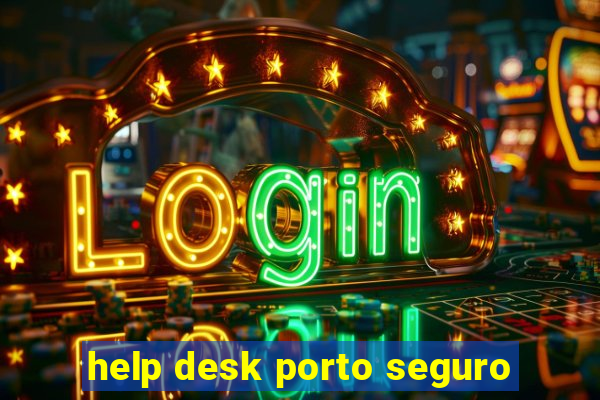 help desk porto seguro