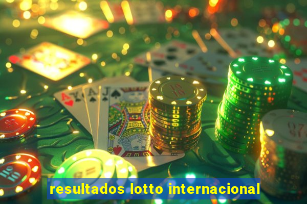 resultados lotto internacional