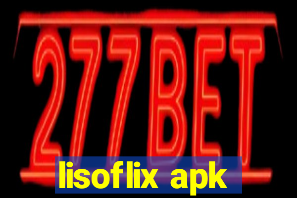 lisoflix apk