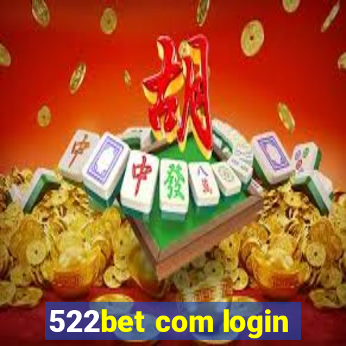 522bet com login