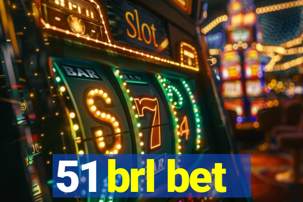 51 brl bet