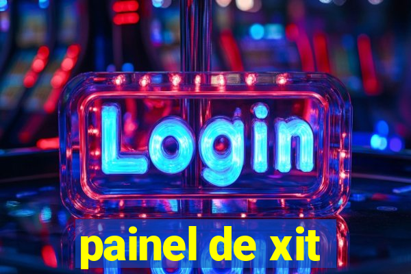 painel de xit