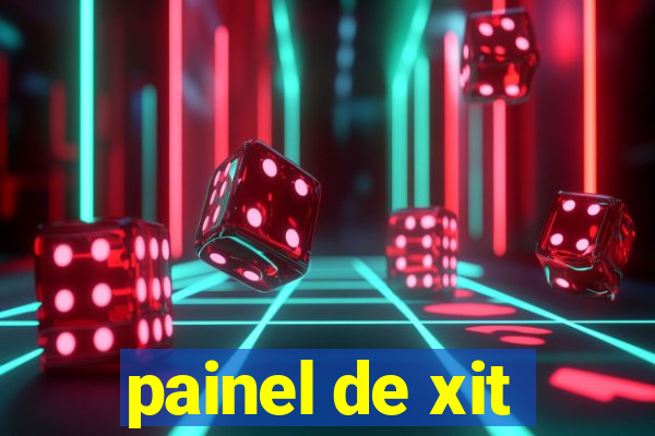 painel de xit