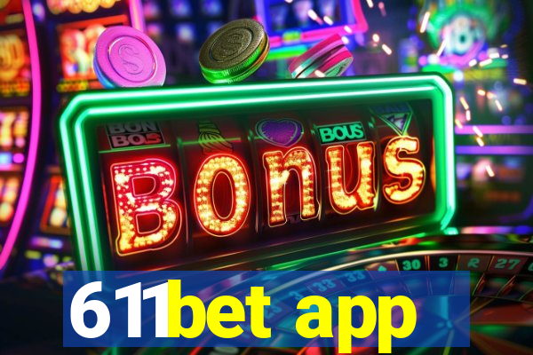 611bet app