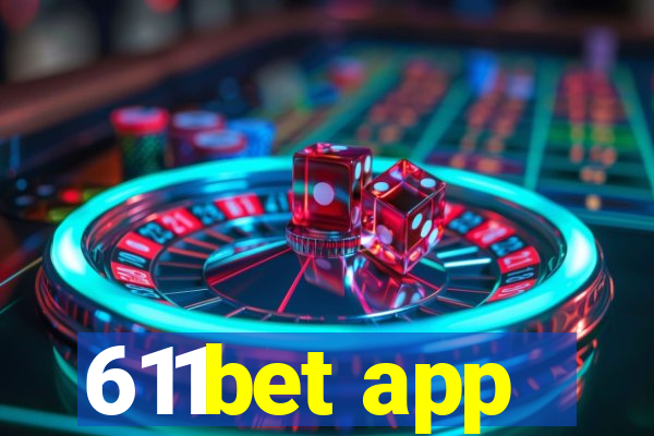 611bet app