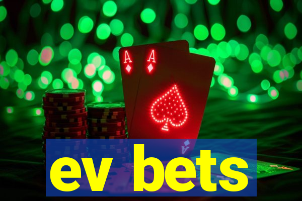 ev bets