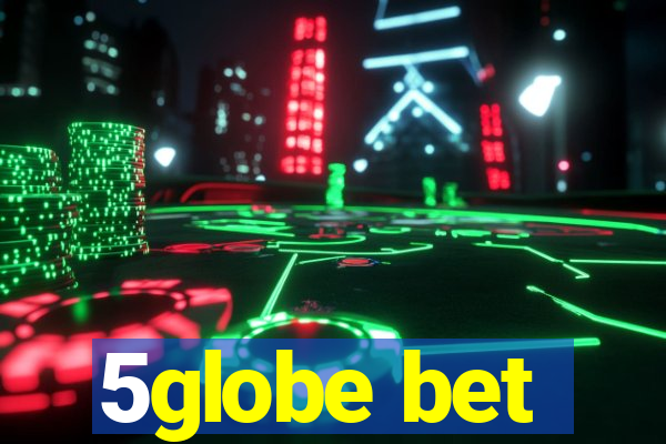 5globe bet