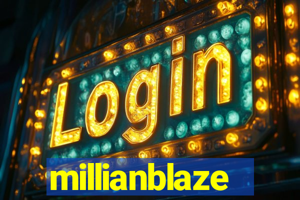 millianblaze