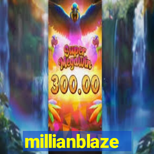 millianblaze