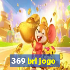 369 brl jogo