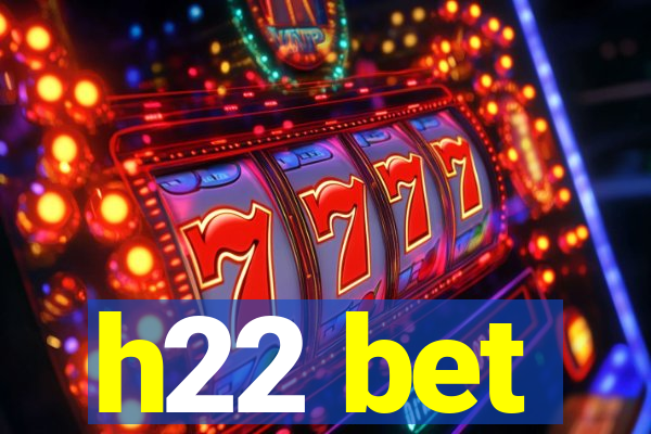 h22 bet