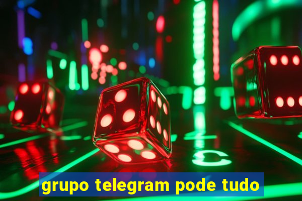 grupo telegram pode tudo