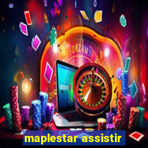 maplestar assistir