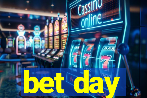 bet day