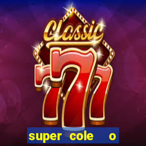 super cole  o 7784 jogos para pc download