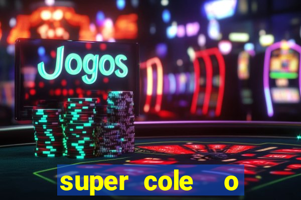 super cole  o 7784 jogos para pc download