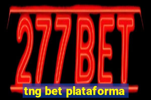 tng bet plataforma