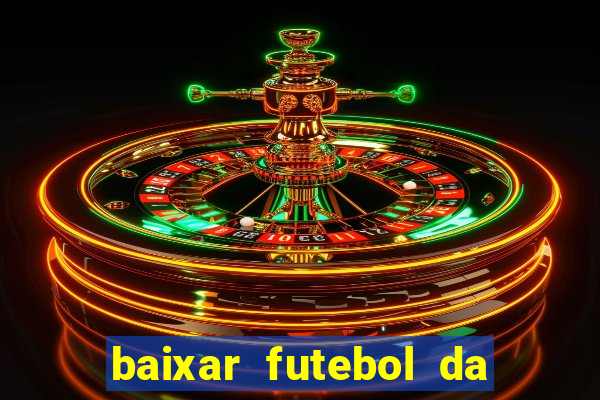 baixar futebol da hora 3.7 atualizado