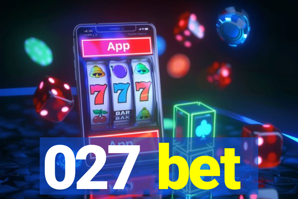 027 bet