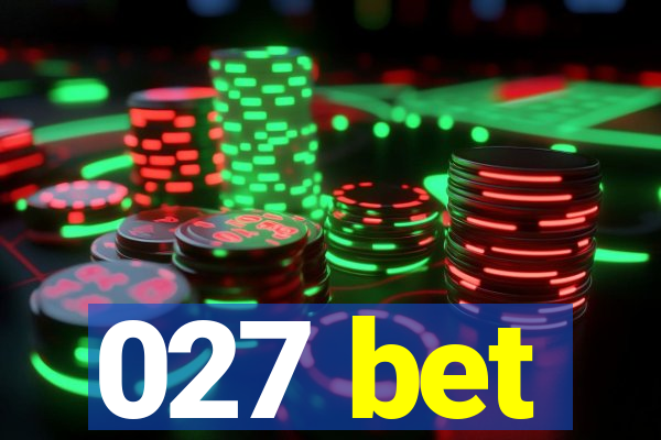 027 bet