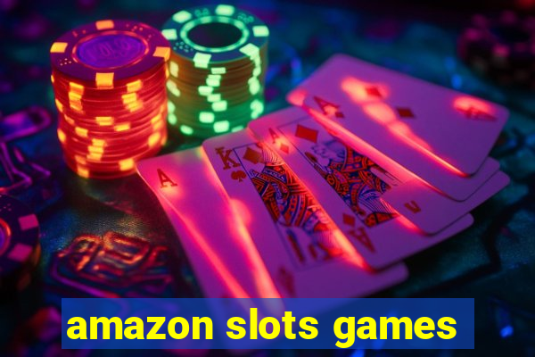 amazon slots games