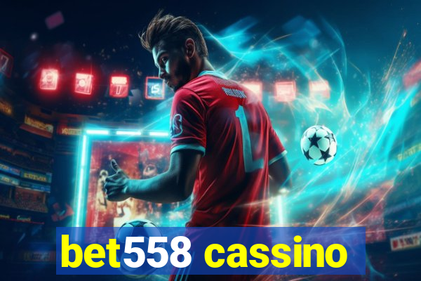 bet558 cassino