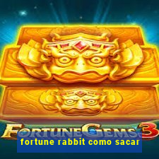 fortune rabbit como sacar