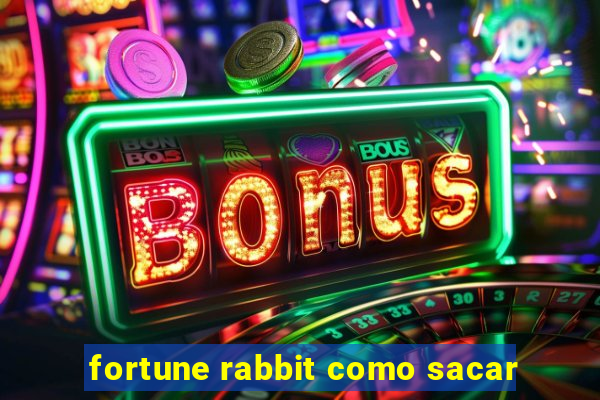 fortune rabbit como sacar