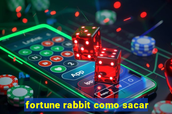 fortune rabbit como sacar