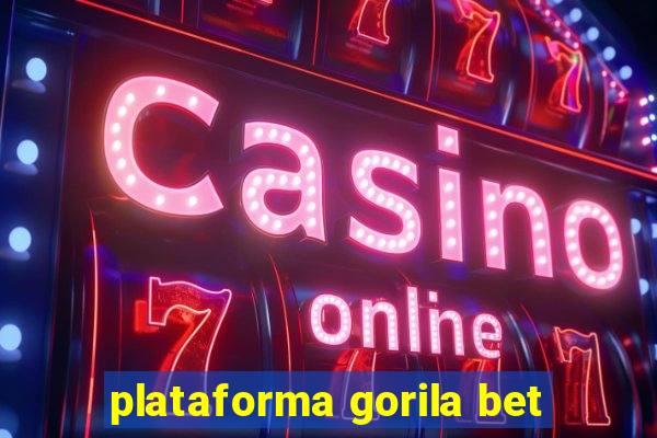 plataforma gorila bet