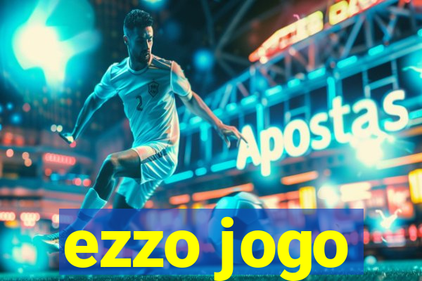 ezzo jogo