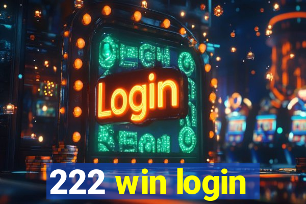 222 win login