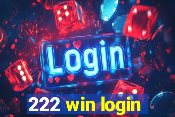 222 win login