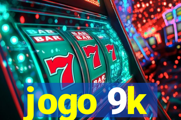 jogo 9k