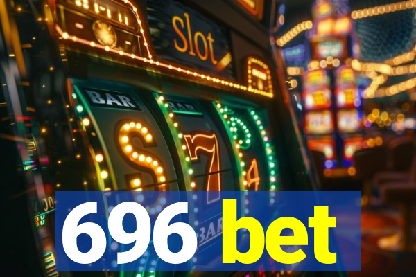 696 bet