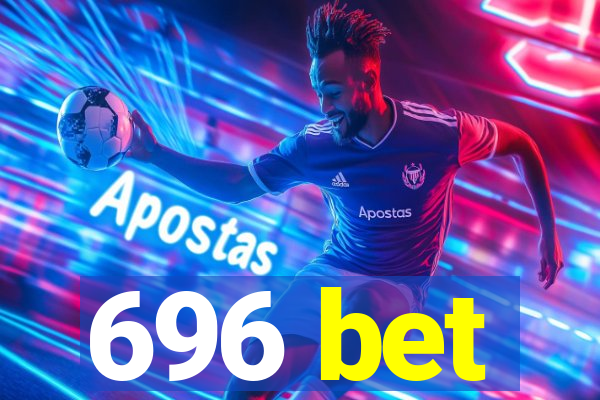 696 bet