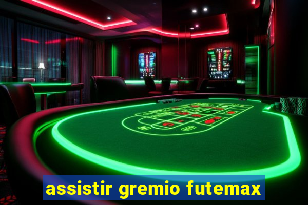 assistir gremio futemax