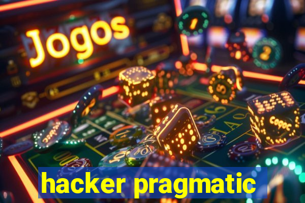 hacker pragmatic