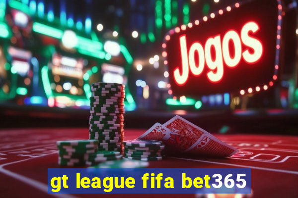 gt league fifa bet365