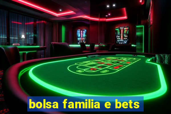 bolsa familia e bets