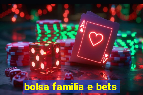 bolsa familia e bets