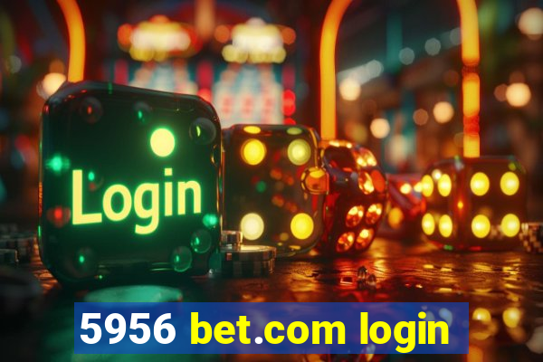 5956 bet.com login