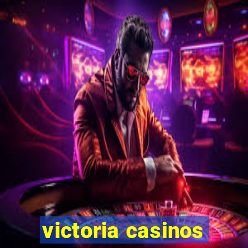 victoria casinos