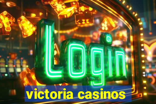 victoria casinos